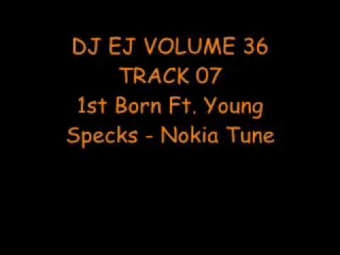 DJ EJ VOLUME 36 - TRACK 07 - 1st Born Ft Young Specks - Nokia Tune