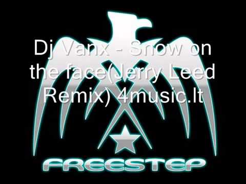 Dj Vanx - Snow on the face (Jerry Leed Remix)