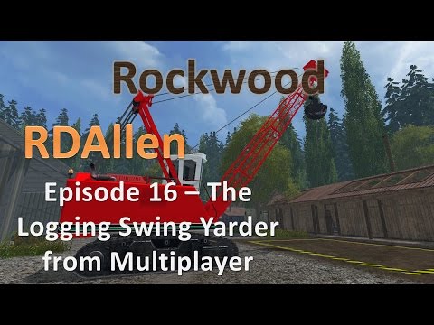 Farming Simulator 15 Rockwood Forestry E16 - Swing Yarder Crane