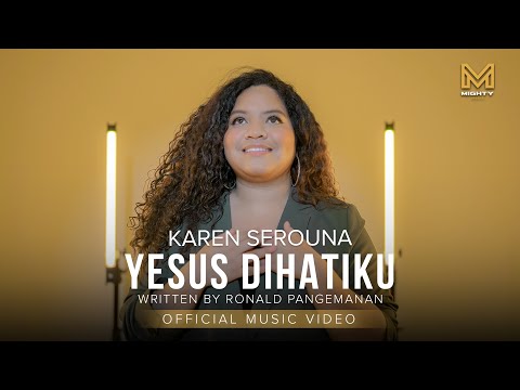 YESUS DIHATIKU - KAREN SEROUNA (OFFICIAL MUSIC VIDEO)