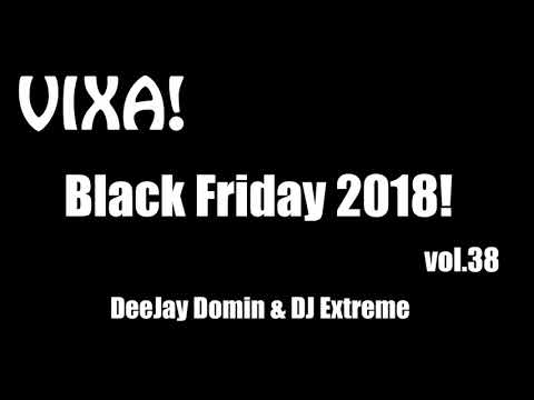 VIXA! Black Friday 2018! vol.38