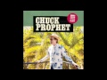 Chuck Prophet - “Jesus Was a Social Drinker” (Official Audio)