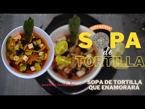 SOPA DE TORTILLA/SOPA AZTECA