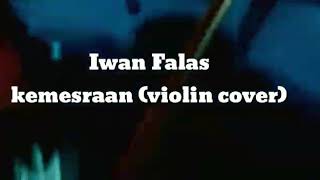 Download lagu Iwan fals -kemesraan . Violin cover intrumen mp3