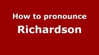 How to pronounce Richardson