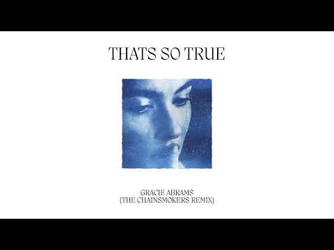 Gracie Abrams - That's So True (The Chainsmokers Remix)