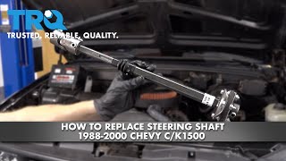 How To Replace Steering Shaft 1988-2000 Chevy C/K1500