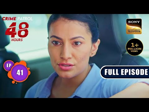 विध्वंस | Crime Patrol 48 Hours | Ep 41 | Full Episode | 1 September 2023