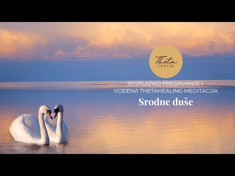 Predavanje i theta meditacija "Srodne duše"