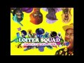 Loiter Squad Theme Song: I Like Cheese (OFWGKTA)