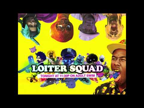 Loiter Squad Theme Song: I Like Cheese (OFWGKTA)