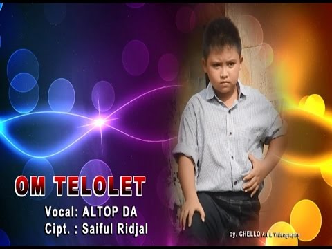 Om telolet lagu anak asli altop da cipt saiful ridjal
