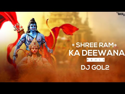 DJ GOL2 - Shri Ram Ka Hoon Deewana | Remix | Dj Aaradhya | Full Song