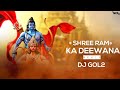 DJ GOL2 Shri Ram Ka Hoon Deewana Remix Dj Aaradhya Full Song