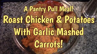 Pantry Pull Roast Chicken Dinner!