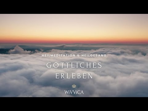 Healing Meditation & Healing Song - Divine Experience - with WiVViCA - based on Bruno Gröning