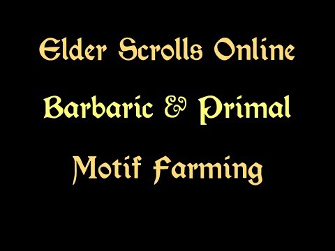 Elder Scrolls Online Barbaric & Primal Motif Farming