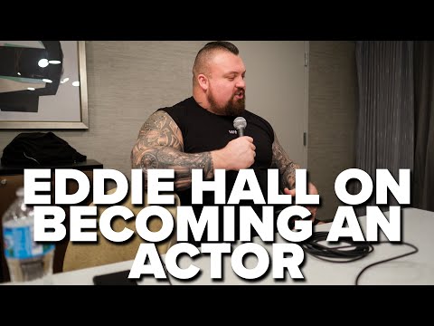 Eddie Hall on Becoming an Actor