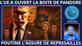 L'U.E. A OUVERT LA BOÎTE DE PANDORA. POUTINE NE  SE GÊNE PAS POUR L'ASSURER DES PIRES REPRÉSAILLES.