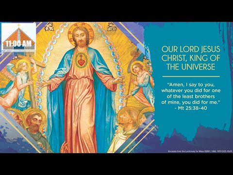 Domingo 11h00 Missa. Nosso Senhor Jesus Cristo, Rei do Universo.