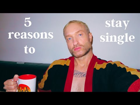 5 REASONS TO STAY SINGLE | CAZWELL