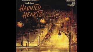 Michael Hurtt And His Haunted Hearts - Searching For Shadows