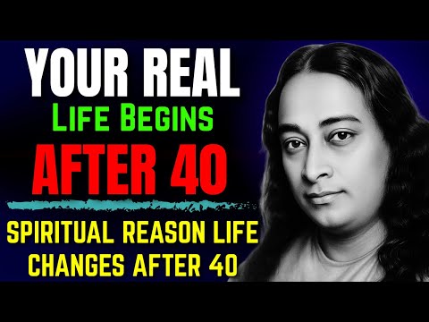 Your Second Life Begins at 40 — Here’s the Real Reason Why |  Paramhansa Yogananda