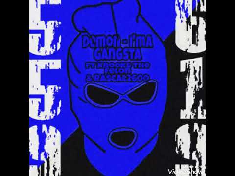 Demon - I'ma Gangsta ft Krooks The Felon & Rascal2600