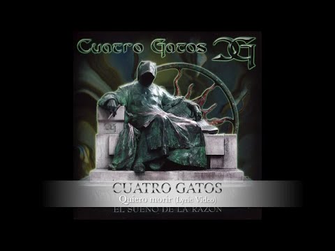 Cuatro Gatos - Quiero morir- Lyric video