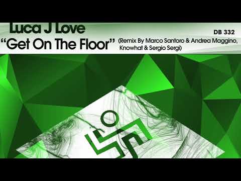 LUCAJLOVE - GET ON THE FLOOR - MARCO SANTORO, ANDREA MAGGINO REMIX ( DREAM BEAT )