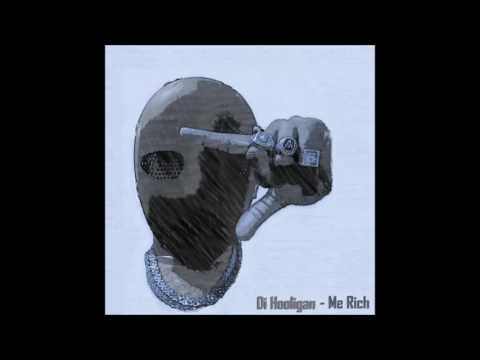 Di Hooligan - Me Rich [Ova Dweet Riddim] Notnice Records 2016