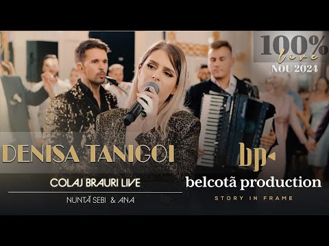 Denisa Tanigoi - Colaj Brauri LIVE 🎵 Nunta Sebi & Ana ● NOU 2024