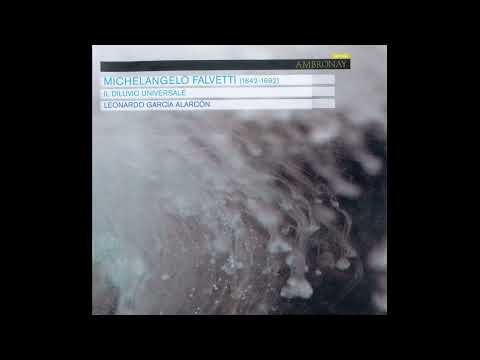 Michelangelo Falvetti (1642–1693) - Il diluvio universale [Leonardo Garcia Alarcon]