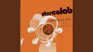 Stereolab - Margarine Melody