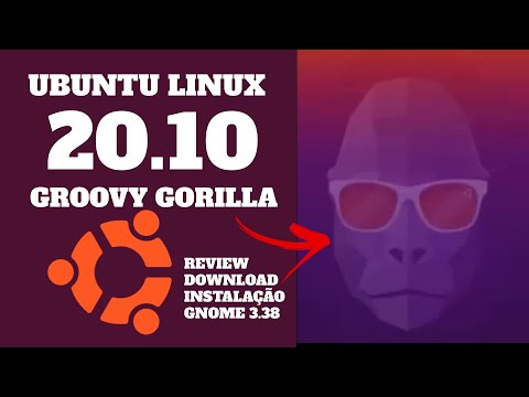 REVIEW DO NOVO UBUNTU LINUX 20.10 – GROOVY GORILLA