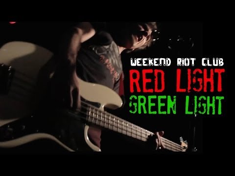 RED LIGHT GREEN LIGHT [ALTERNATE VIDEO] - Weekend Riot Club