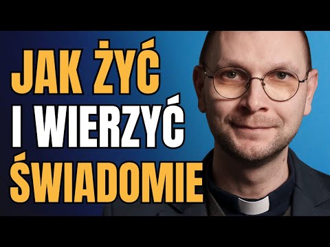 Ks. Mateusz Szerszeń: Jak wierzyć dojrzale w spolaryzowanym świecie?
