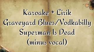 Download lagu Karaoke Vodkabilly / Graveyard Blues - Superman Is Dead (Minus one Vocal) mp3