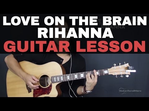 Love On The Brain Rihanna Guitar Tutorial Lesson (Easy + Recorded Version)