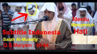 Download lagu (Bacaan Nyentuh hati!) Syaikh Salah Al-Musally Surah Maryam ayat 56-62 Subtitle Indonesia mp3