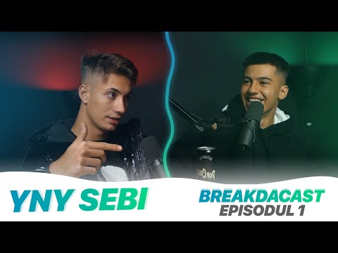 BreakDaCast #1 - YNY Sebi - Femeia ideala?