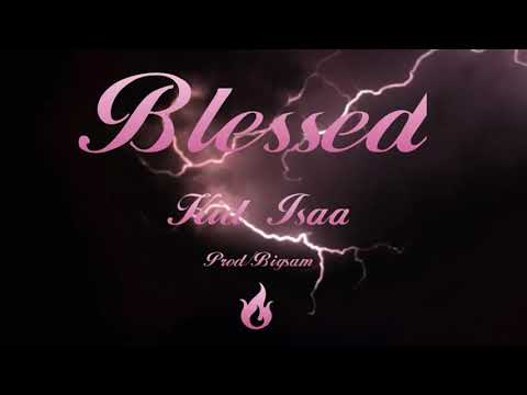 Blessed X Kid Isaa - Prod - Bigsam