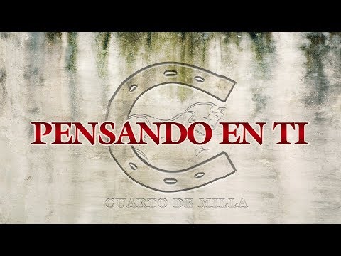 download lagu mp3 mp4 Pensando En Ti Cuarto De Milla Letra, download lagu Pensando En Ti Cuarto De Milla Letra gratis, unduh video klip Pensando En Ti Cuarto De Milla Letra