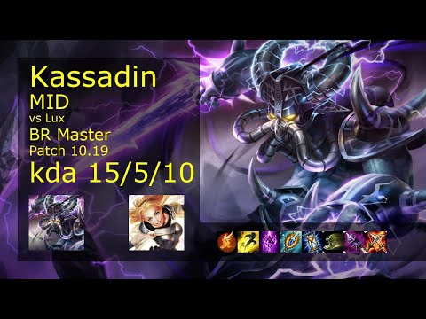 Kassadin Mid vs Lux - BR Master 15/5/10 Patch 10.19 Gameplay
