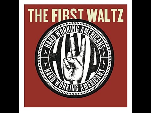 Deluxe Unboxing, Hard Working Americans "The First Waltz"