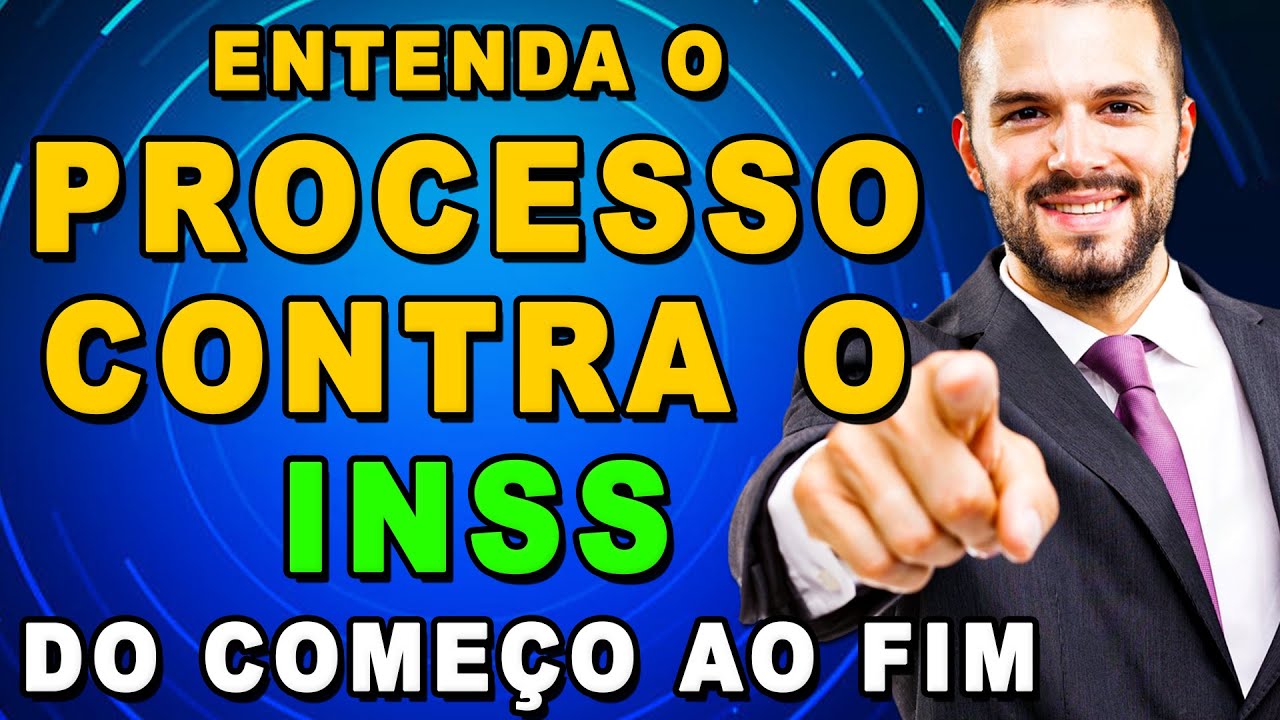 ENTENDA SEU PROCESSO CONTRA O INSS! ATÉ A DECISÃO FINAL DO JUIZ -  QUANTO TEMPO DEMORA?!