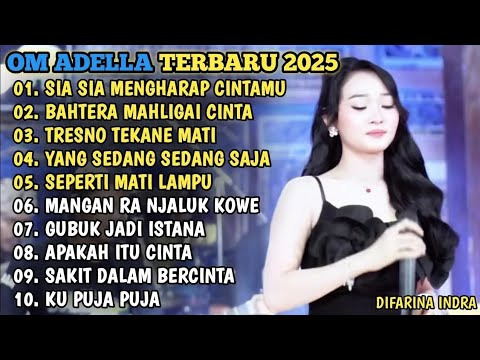 OM ADELLA TERBARU 2025🎵SIA SIA MENGHARAP CINTAMU - BAHTERA MAHLIGAI CINTA - TRESNO TEKANE MATI