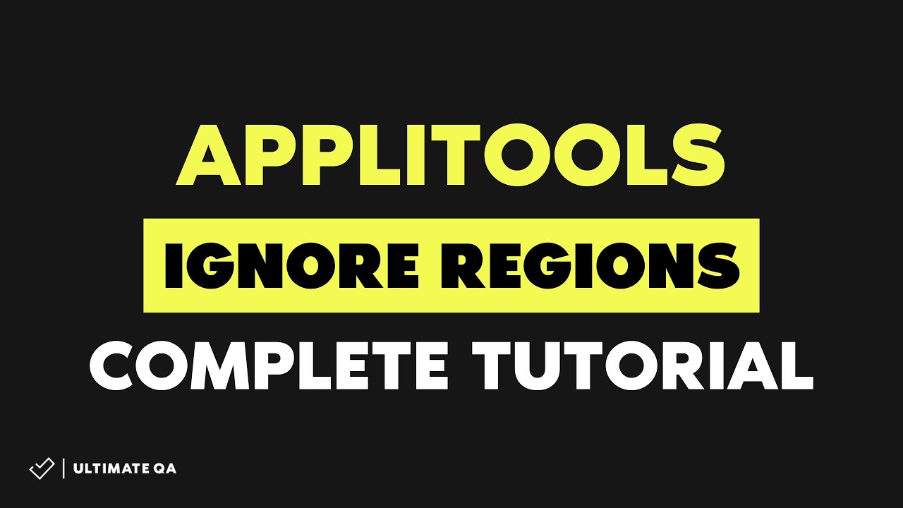 Applitools Ignore Regions (Floating, Strict, Content, and Layout) Complete Tutorial 2019