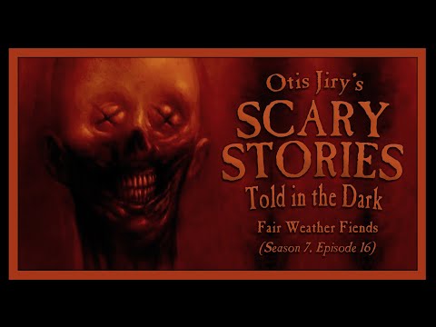 "Fair Weather Fiends" S7E16 💀 Scary Stories Told in the Dark (Horror Podcast) Creepypastas