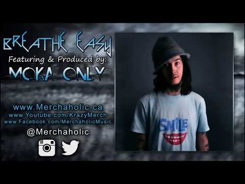 Merchaholic - Breathe Easy (Ft. Moka Only) [Prod. Moka Only]